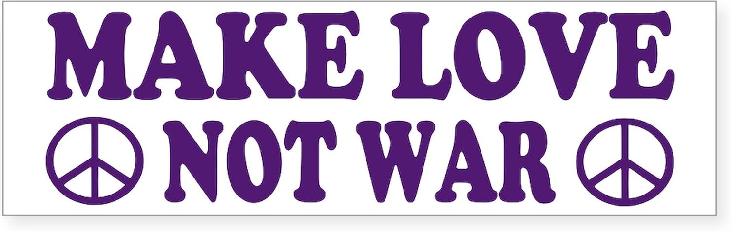 Make Love Not War - its a choice